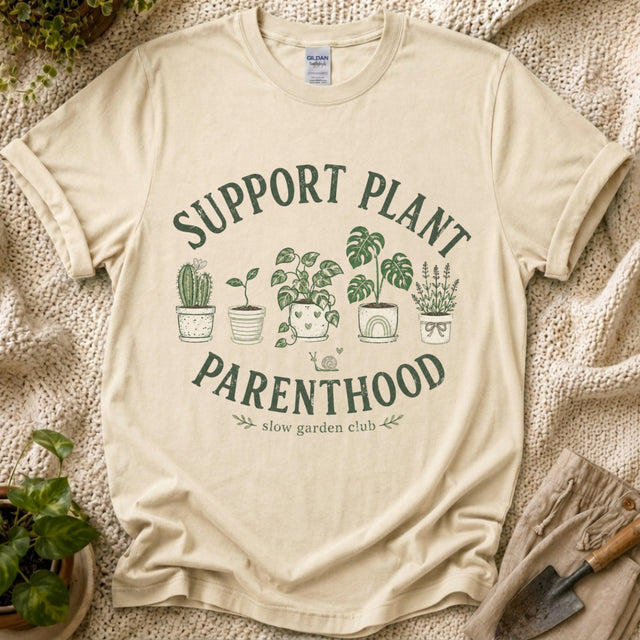Support Plant Parenthood T-Shirt by Zen & Zucchinis Slow Garden Club