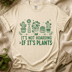 It's Not Hoarding If It's Plants T-Shirt by Zen & Zucchinis Slow Garden Club