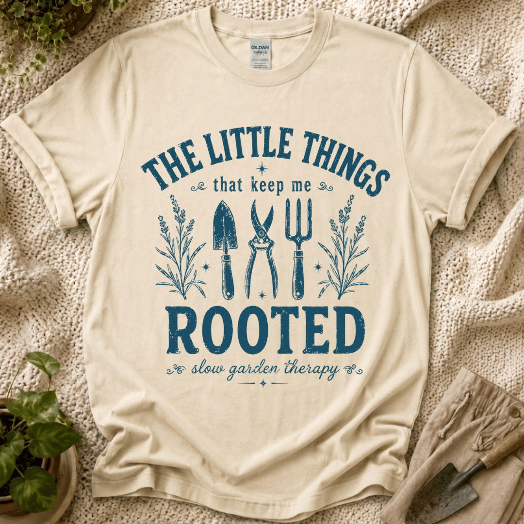 Little Things That Keep My Rooted T-Shirt by Zen & Zucchinis Slow Garden Club