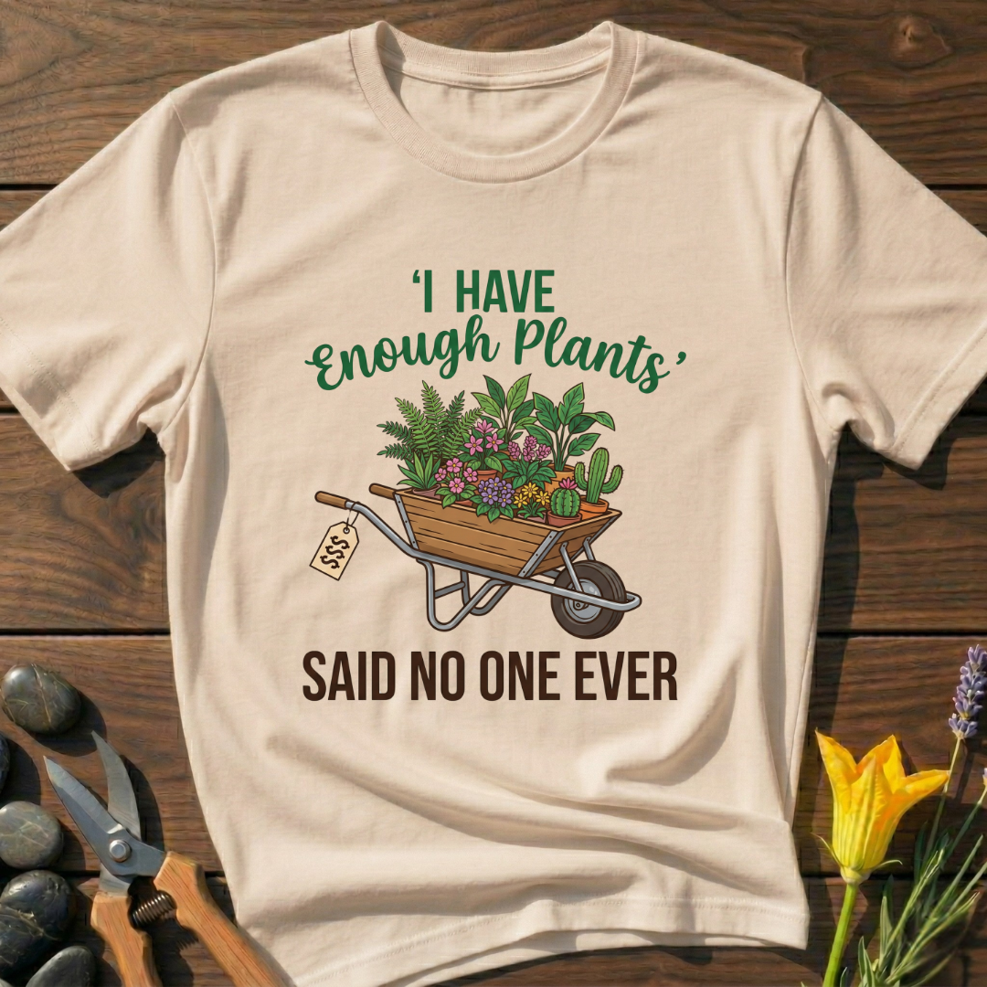 Never Enough Plants T-Shirt - botanical nature graphic t-shirt, minimalist design, unisex tee for Nature Lovers, Garnder, Farmer, Plant Lovers