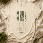 More Moss Less Noice T-Shirt