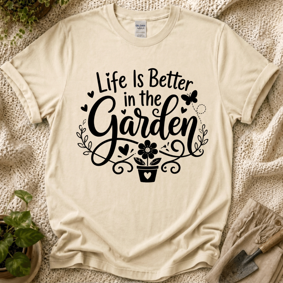 Life Is Better in the Garden Flower T-Shirt by Zen & Zucchinis Slow Garden Club