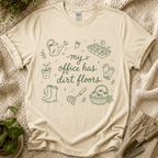 My Office Has Dirt Floors T-Shirt by Zen & Zucchinis Slow Garden Club