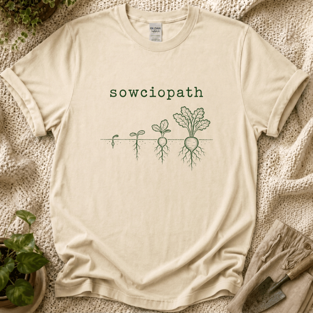 Sowciopath Garden T-Shirt by Zen & Zucchinis Slow Garden Club