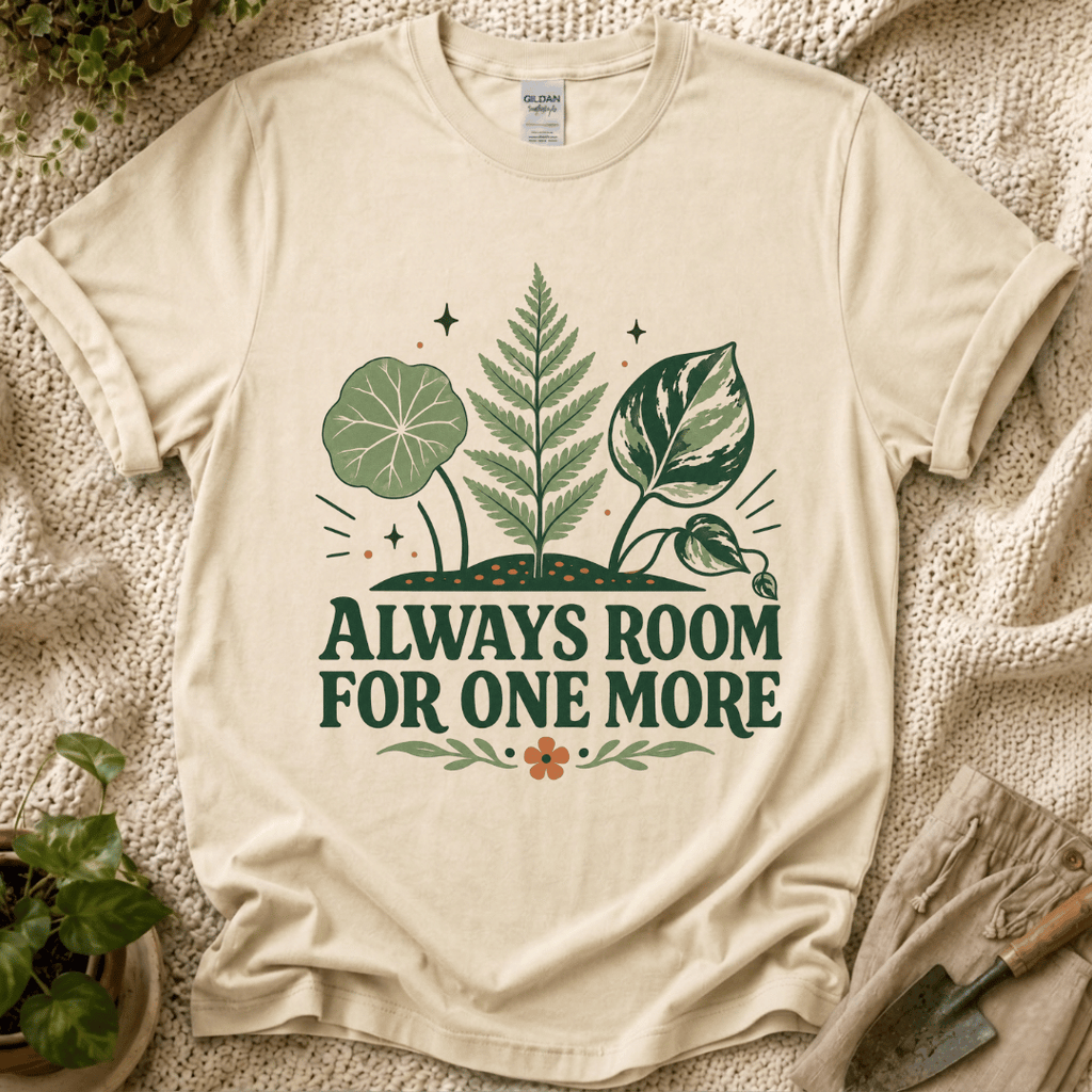 Always Room For One More Plant T-Shirt