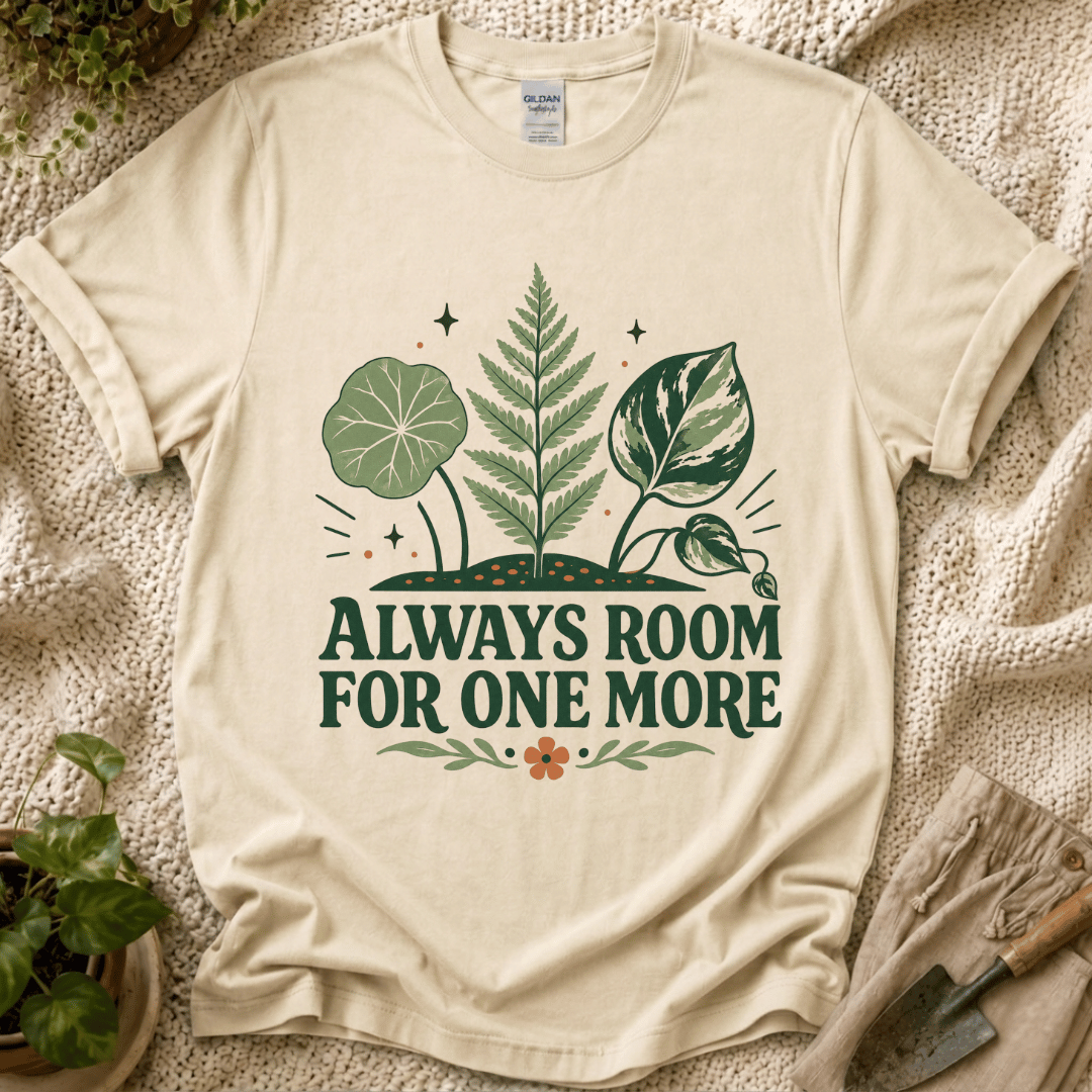 Always Room For One More Plant T-Shirt