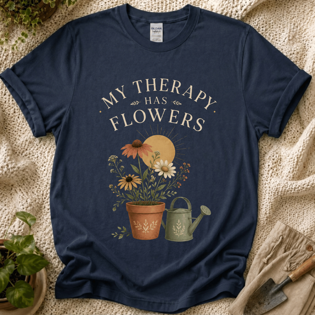 My Therapy Has Flowers T-Shirt