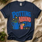 Potting Around Club T-Shirt