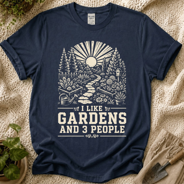 I Like Gardens And 3 People T-Shirt by Zen & Zucchinis Slow Garden Club