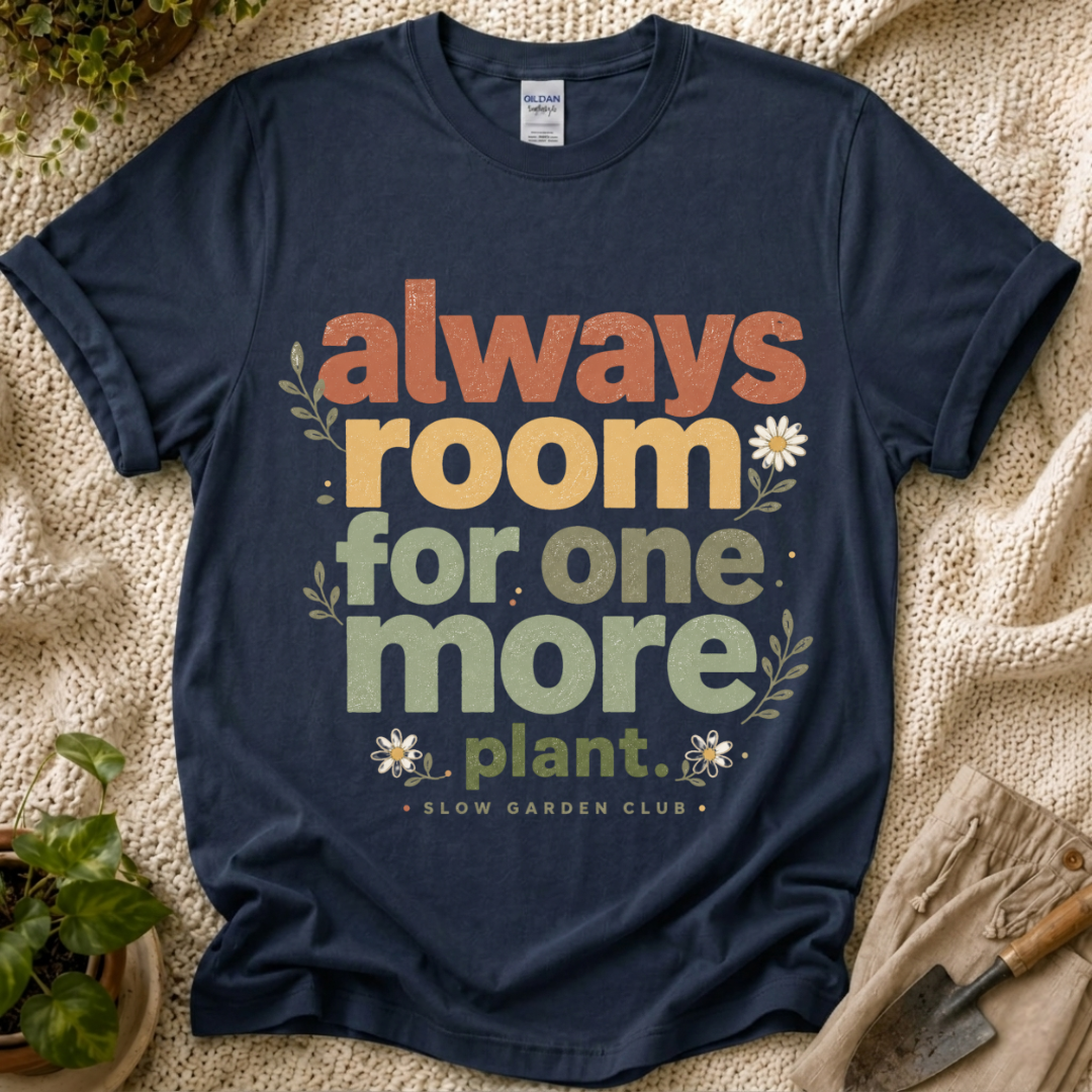 Always Room For More Plant T-Shirt