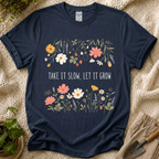 Take It Slow Let It Grow T-Shirt