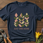 JUST oNe MORE T-Shirt
