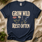 Grow Wild Rest Often Garden T-Shirt