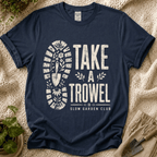 Take A Trowel Garden T-Shirt