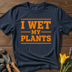 I Wet My Plants T-Shirt