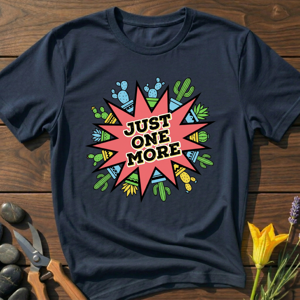JUST ONE MORE T-Shirt