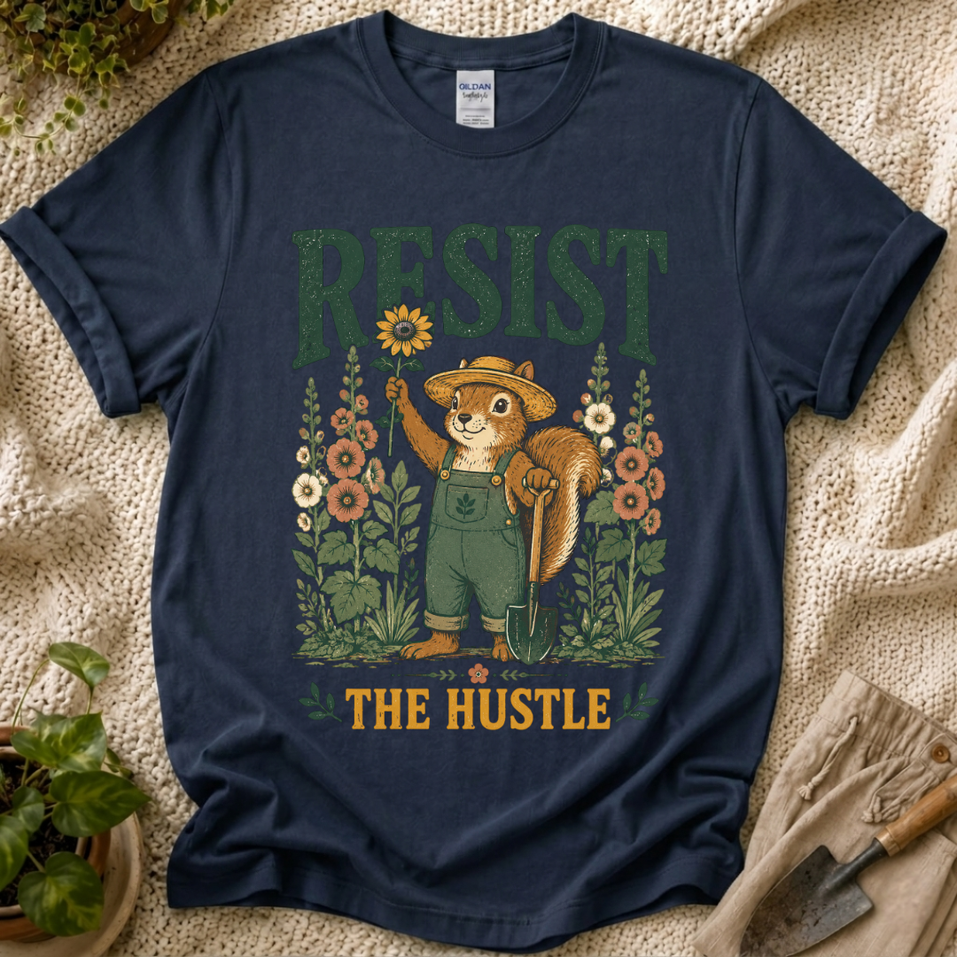 Resist The Hustle Squirrel T-Shirt