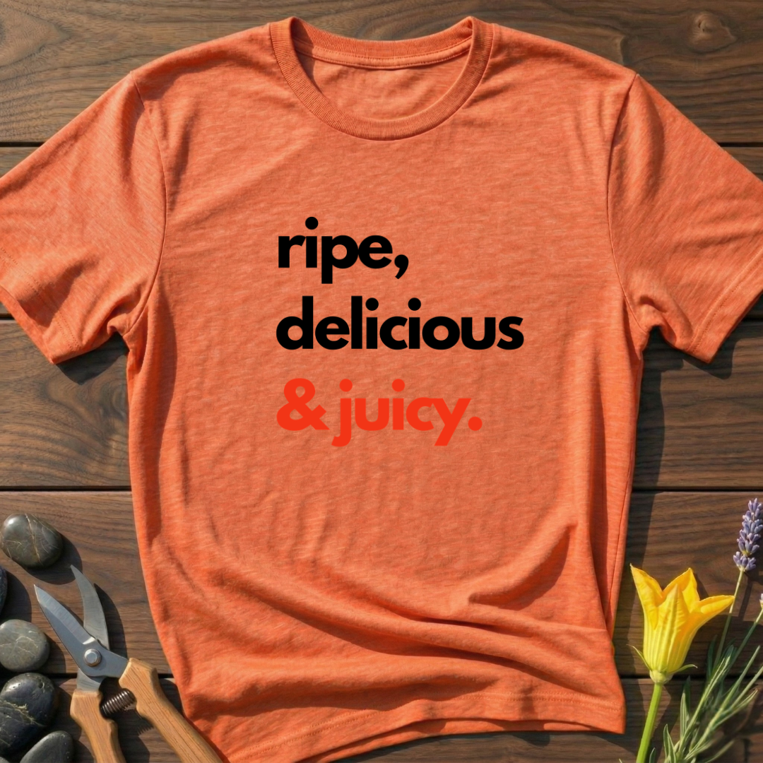 Ripe, Delicious & Juicy - T-Shirt
