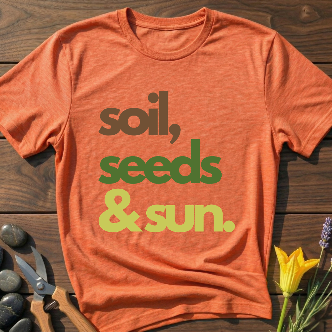 Soil, Seeds & Sun T-Shirt