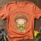 Let that Shiitake Go T-Shirt