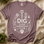 Dig In The Slow Garden Club T-Shirt by Zen & Zucchinis Slow Garden Club