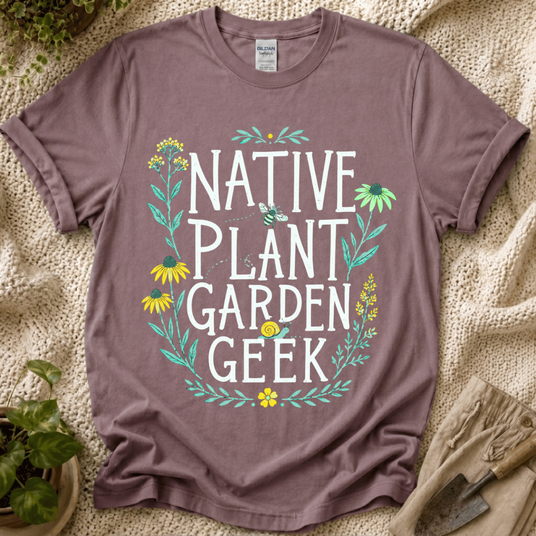 Native Plant Garden Geek T-Shirt by Zen & Zucchinis Slow Garden Club