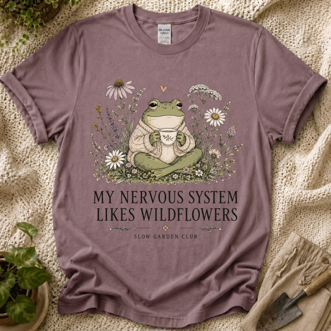 My Nervous System Likes Wildflowers T-Shirt by Zen & Zucchinis Slow Garden Club