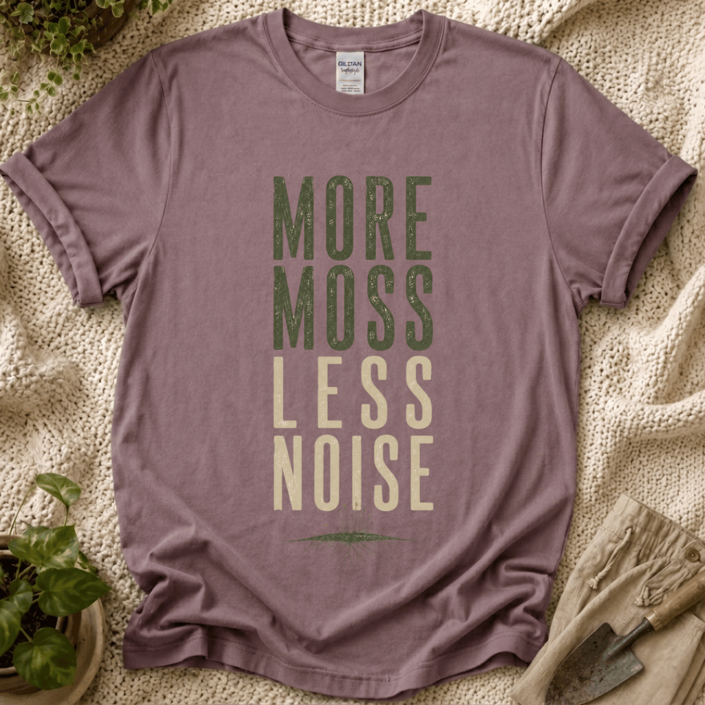 More Moss Less Noice T-Shirt
