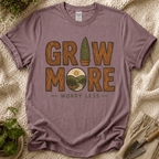 Grow More, Worry Less Garden T-Shirt by Zen & Zucchinis Slow Garden Club