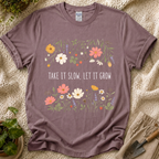 Take It Slow Let It Grow T-Shirt