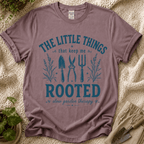 Little Things That Keep My Rooted T-Shirt by Zen & Zucchinis Slow Garden Club
