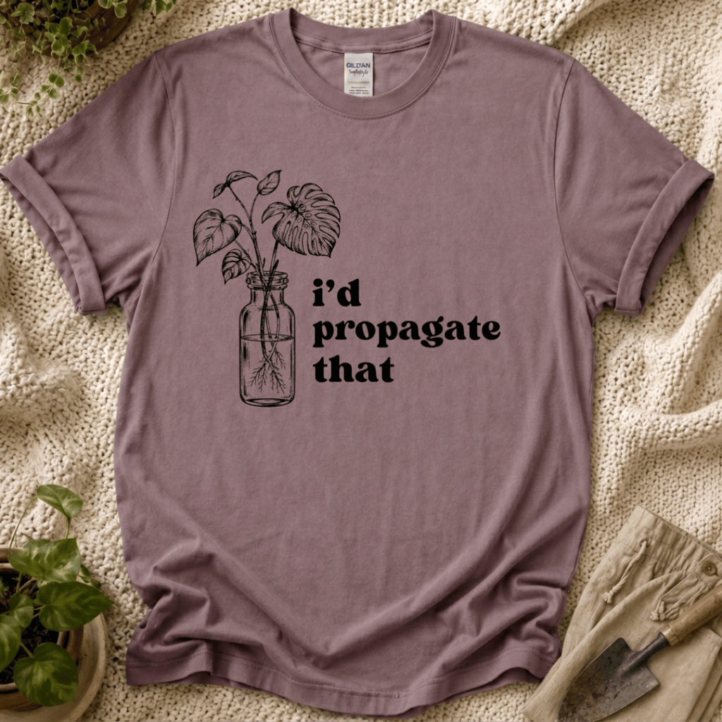 I'd Propagate That Monstera T-Shirt by Zen & Zucchinis Slow Garden Club