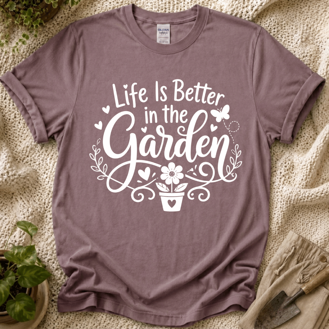 Life Is Better in the Garden Flower T-Shirt by Zen & Zucchinis Slow Garden Club
