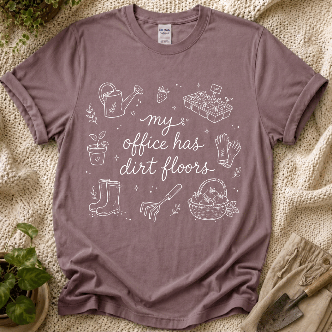 My Office Has Dirt Floors T-Shirt by Zen & Zucchinis Slow Garden Club