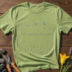 Nothing Grows Overnight T-Shirt