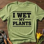I Wet My Plants T-Shirt