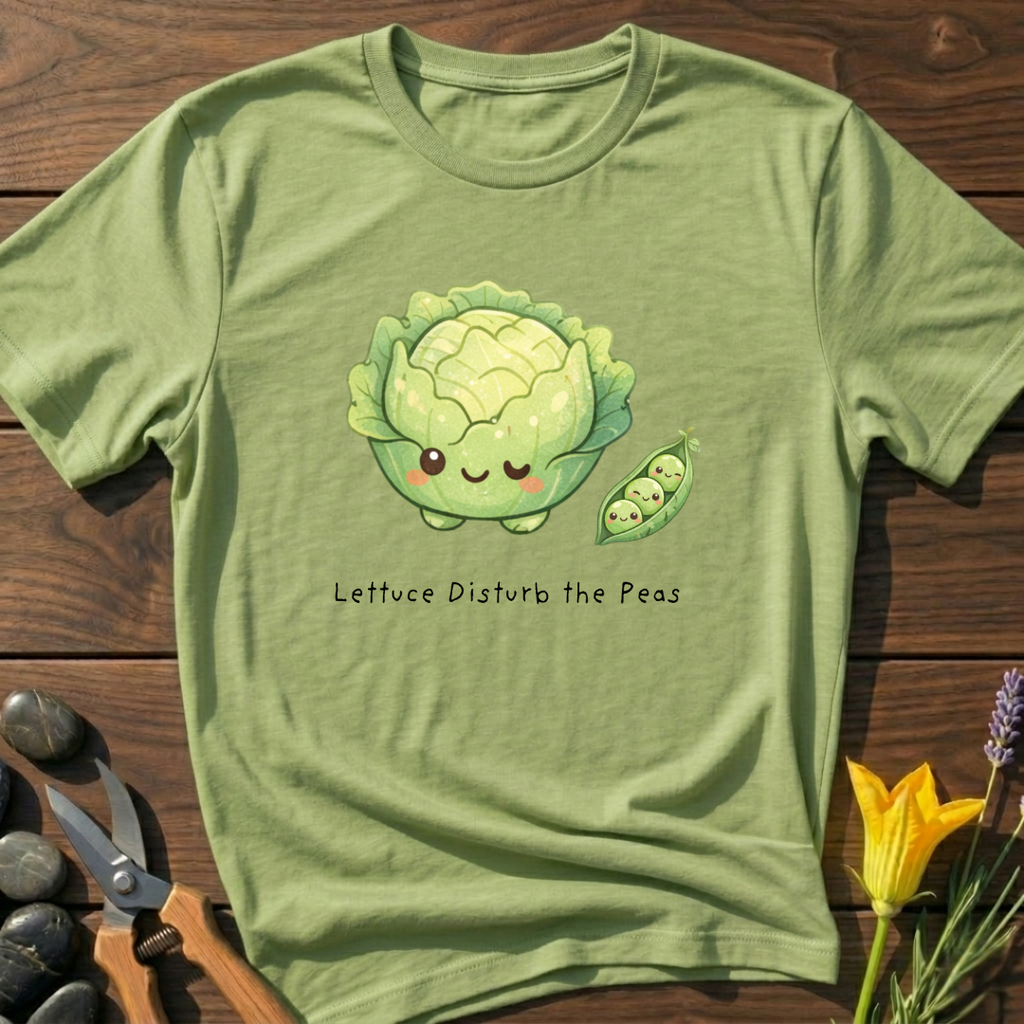 Lettuce Disturb The Peas T-Shirt