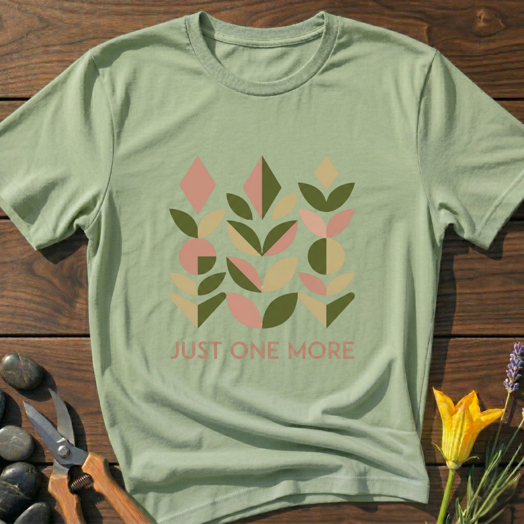 JUST oNe MORE T-Shirt