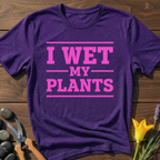 I Wet My Plants T-Shirt