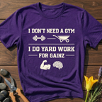 No Gym Needed T-Shirt