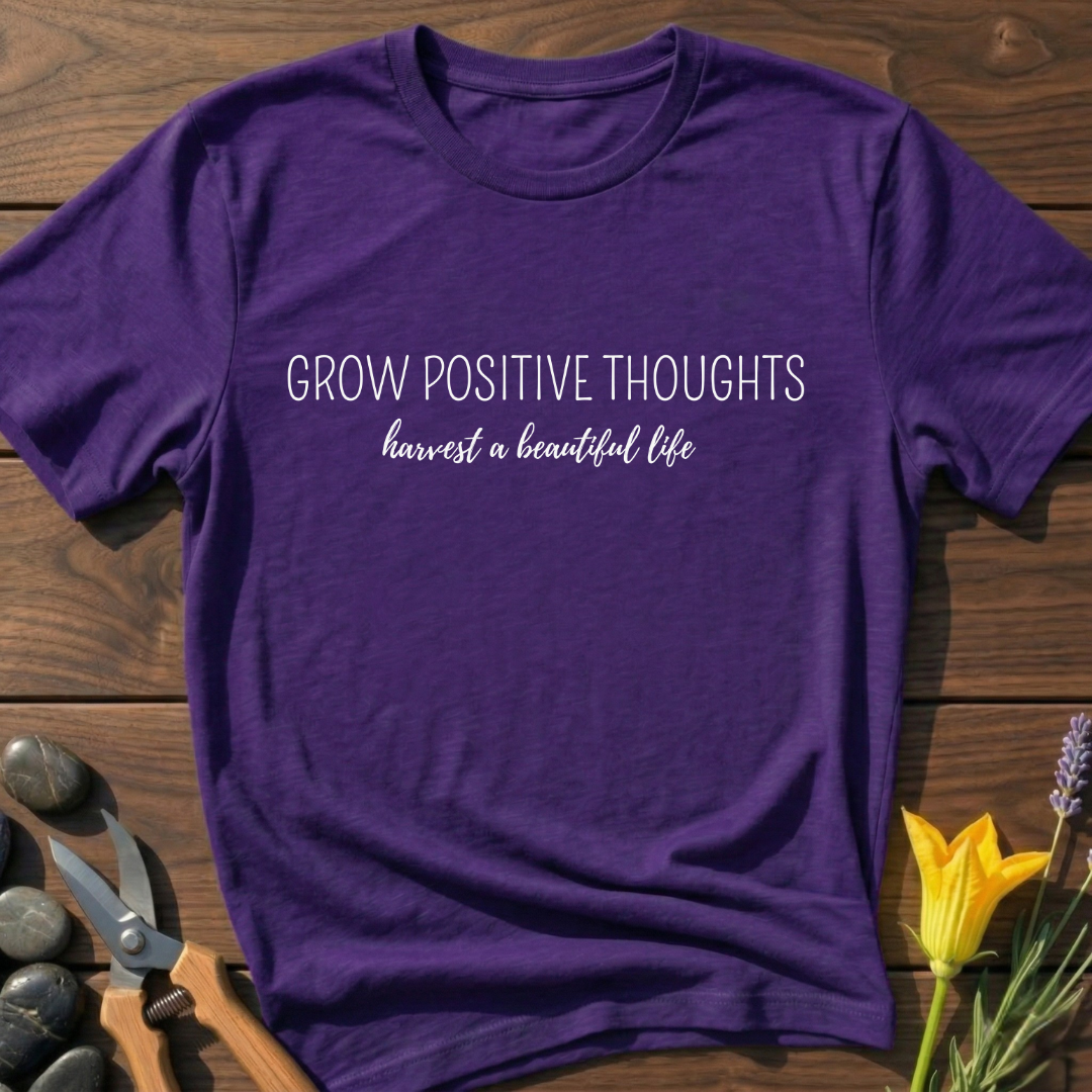 Grow Positive Thoughts T-Shirt