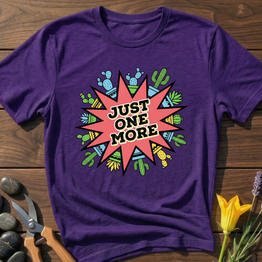 JUST ONE MORE T-Shirt