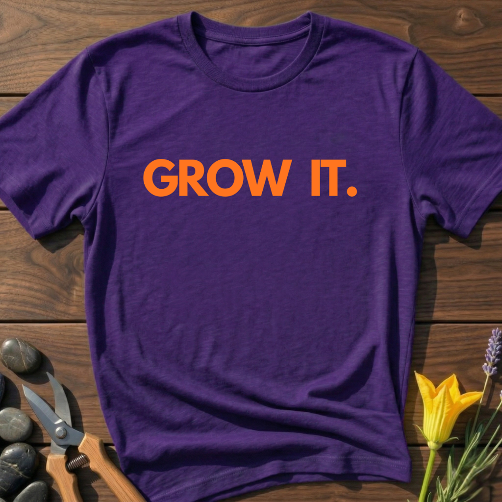 GROW IT T-Shirt
