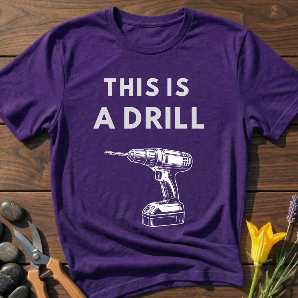 This is a Drill - T-Shirt