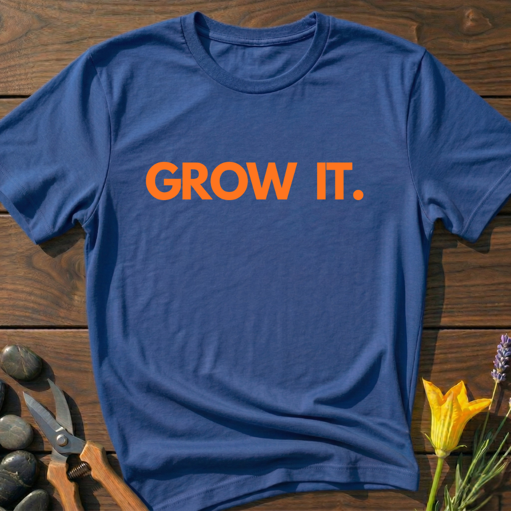 GROW IT T-Shirt