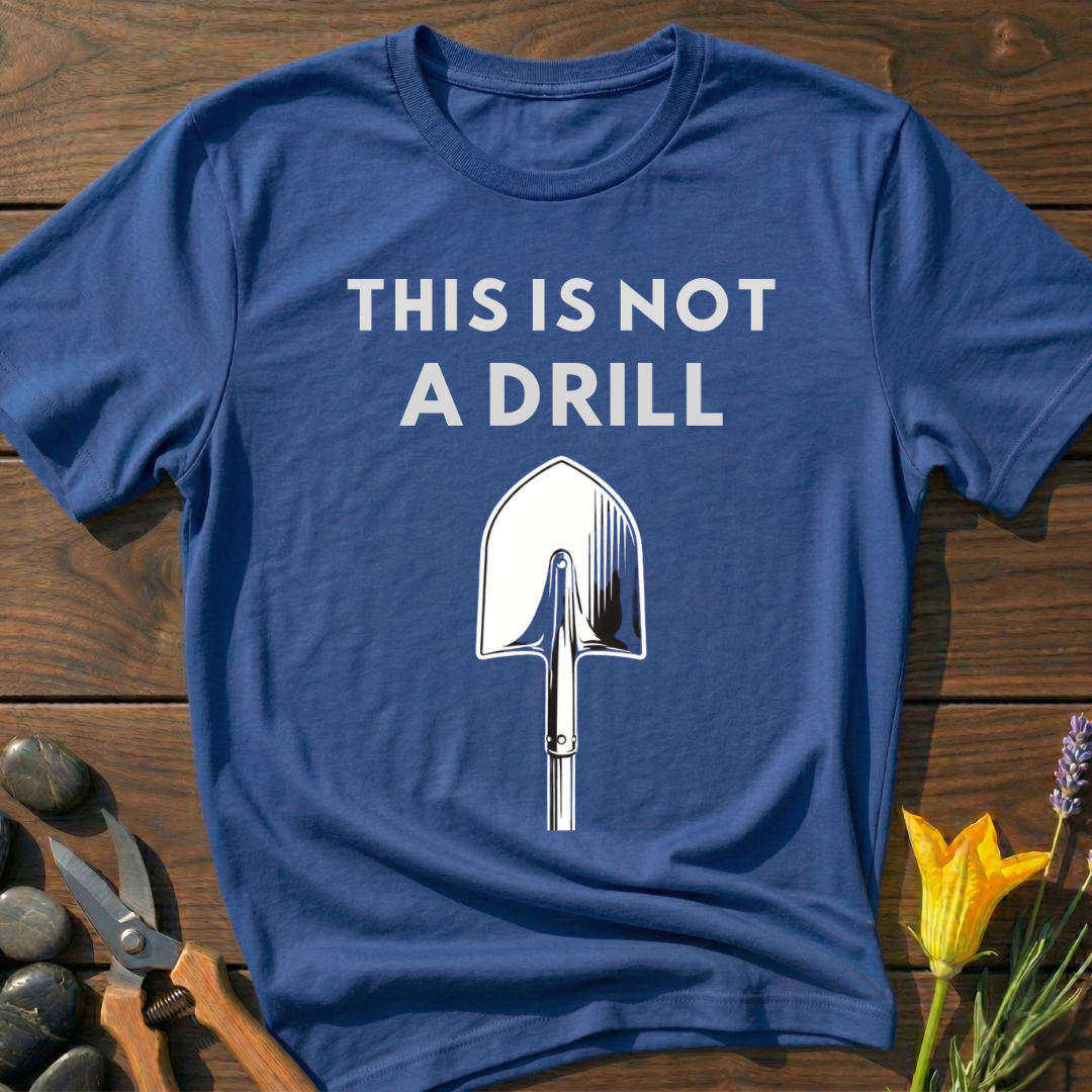 It's a Shovel T-Shirt