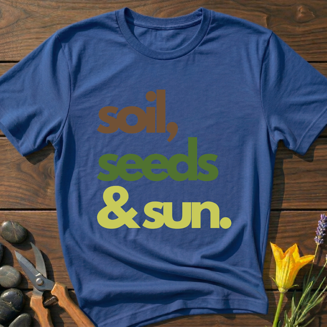 Soil, Seeds & Sun T-Shirt