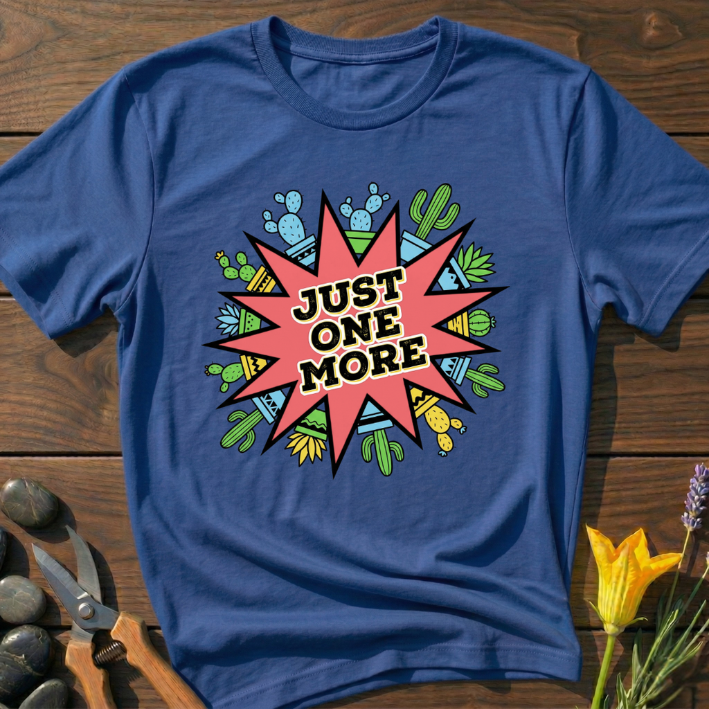 JUST ONE MORE T-Shirt