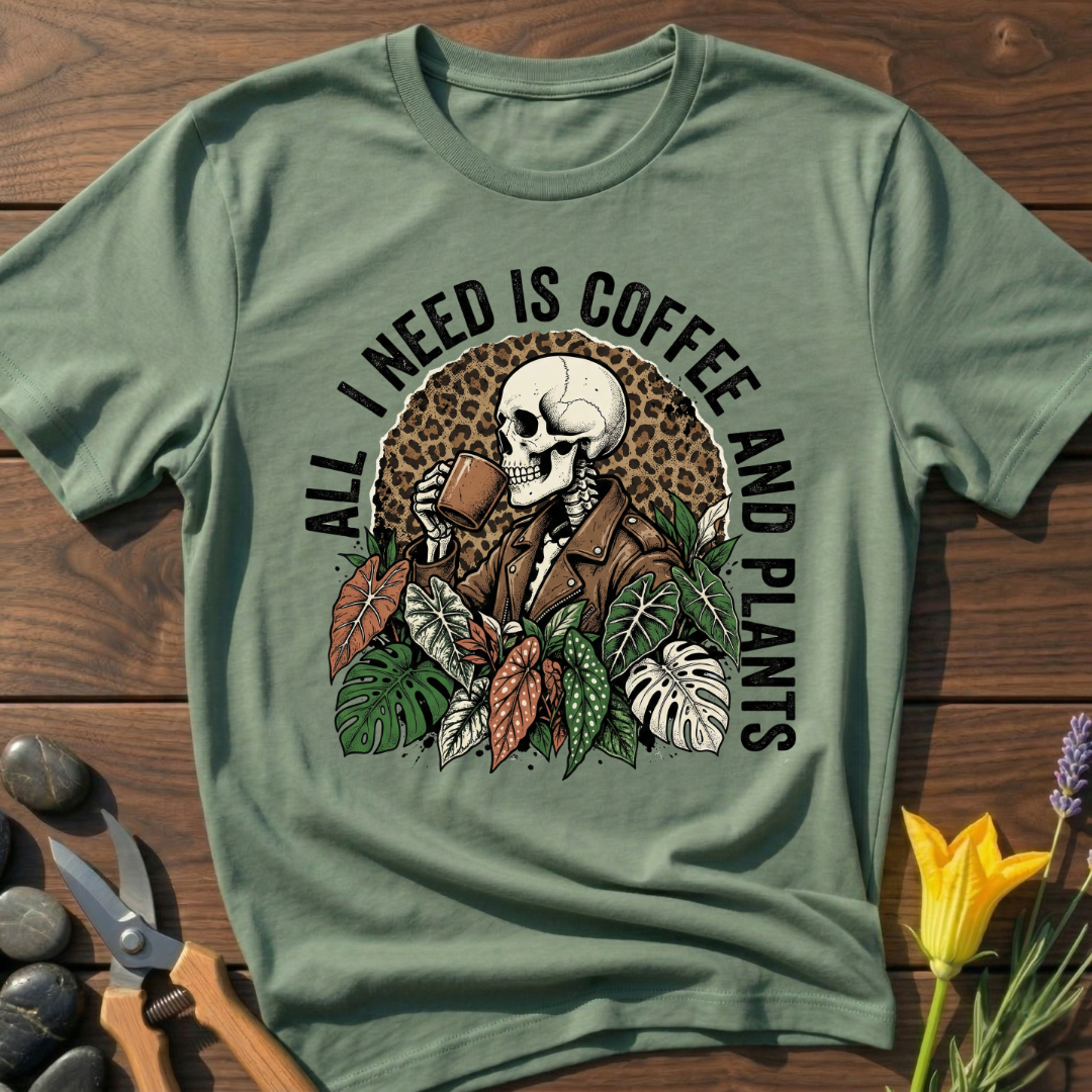 All I Need Is Coffee And Plants - T-Shirt