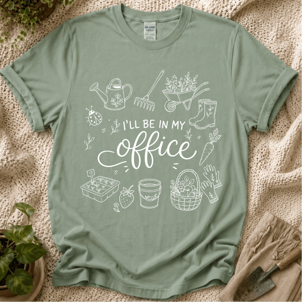 I'll Be in My Office Gardener T-Shirt by Zen & Zucchinis Slow Garden Club